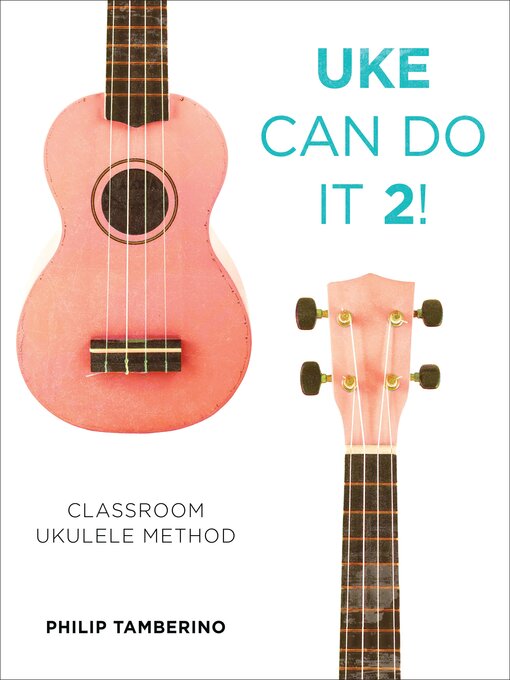 Title details for Uke Can Do It 2! by Philip Tamberino - Wait list